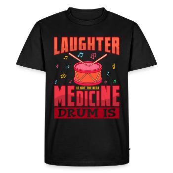 Laughter Is Not The Best Medicine Drum Is Gift - Men's Premium Organic T-Shirt - black - Front - Nico (187cm)