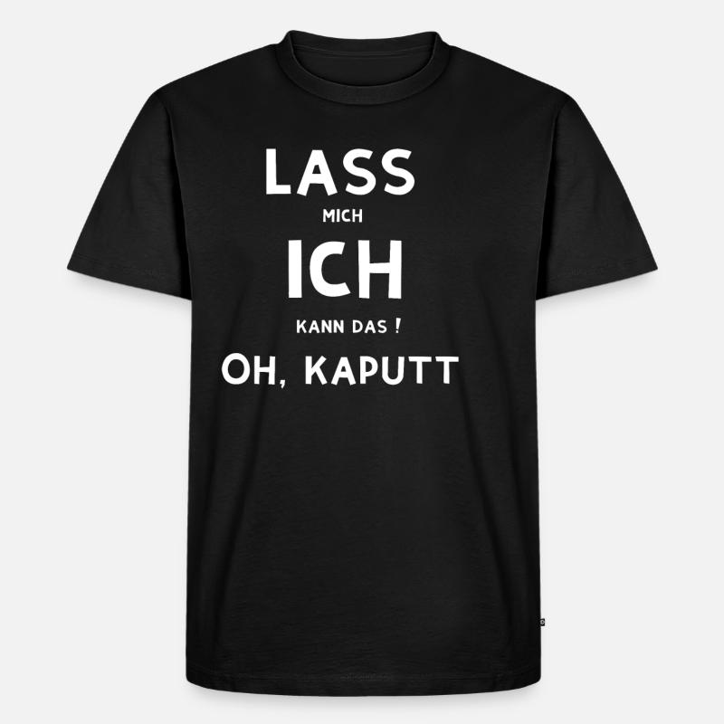 Lass mich ich kann das ! - Männer Premium Bio T-Shirt - Schwarz