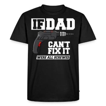 If Dad Can't Fix Father's Day - Men's Premium Organic T-Shirt - black - Front - Nico (187cm)