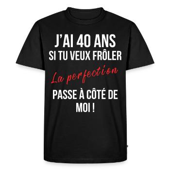J’ai 40 ans cadeau anniversaire 40 ans humour - T-shirt Premium bio Homme - noir - Devant - Nico (187cm)