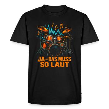 Ja das muss so laut Schlagzeug Schlagzeuger - Männer Premium Bio T-Shirt - Schwarz - Vorne - Nico (187cm)