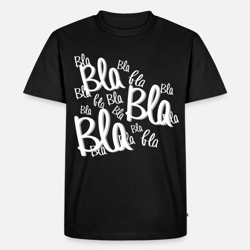 Bla bla bla - Männer Premium Bio T-Shirt - Schwarz