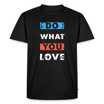 Do What You Love Motivation Slogan Motivating - Men's Premium Organic T-Shirt - black - Front - Nico (187cm)