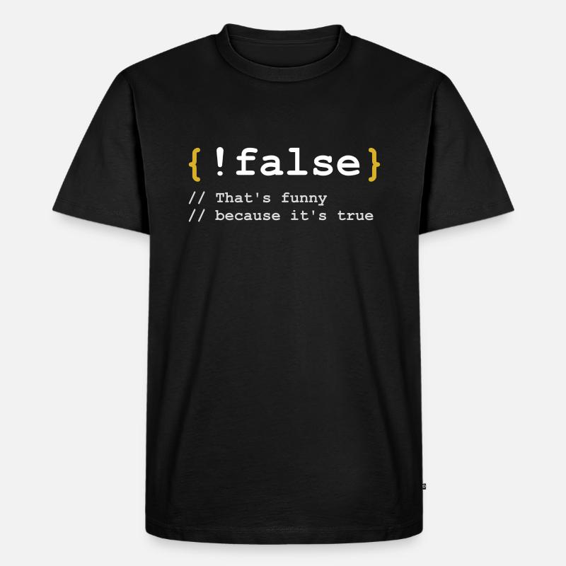 False Geschenk für Informatiker - Männer Premium Bio T-Shirt - Schwarz