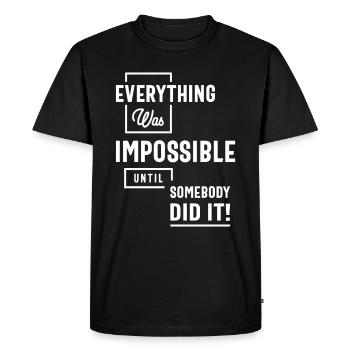 Citation inspirante impossible jusqu’à ce que quelqu’un l’ait fait - T-shirt Premium bio Homme - noir - Devant - Nico (187cm)