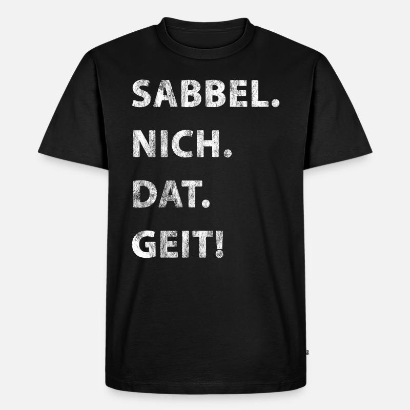 Sabbel Nich Dat Geit - Men's Premium Organic T-Shirt - black