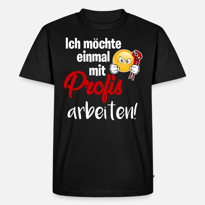 Einmal mit Profis arbeiten I Lustiger Spruch - Männer Premium Bio T-Shirt - Schwarz