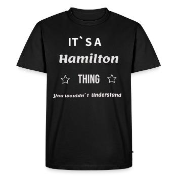 C'est une chose de Hamilton que vous ne comprendriez pas - T-shirt Premium bio Homme - noir - Devant - Nico (187cm)