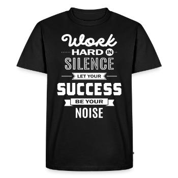 Travaillez dur en silence. Que le succès soit votre bruit - T-shirt Premium bio Homme - noir - Devant - Nico (187cm)