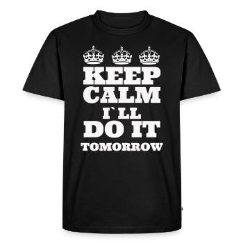 Drôle de nouveauté Gardez votre calme, je le ferai demain cadeau - T-shirt Premium bio Homme - noir - Devant - Nico (187cm)