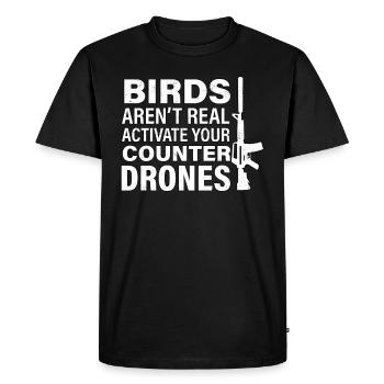 Birds Arent Real Shirt meme gift - Men's Premium Organic T-Shirt - black - Front - Nico (187cm)