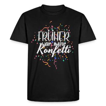 Karneval Früher war mehr Konfetti Fasching - Männer Premium Bio T-Shirt - Schwarz - Vorne - Nico (187cm)