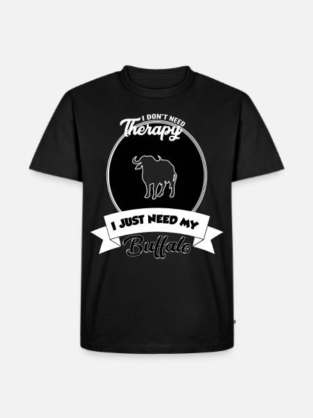 Buffalo - I don't need therapy - Men's Premium Organic T-Shirt - black