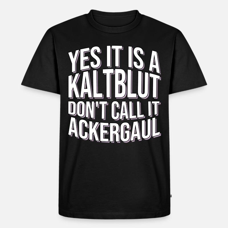 Pferd Spruch Kaltblüter - Männer Premium Bio T-Shirt - Schwarz