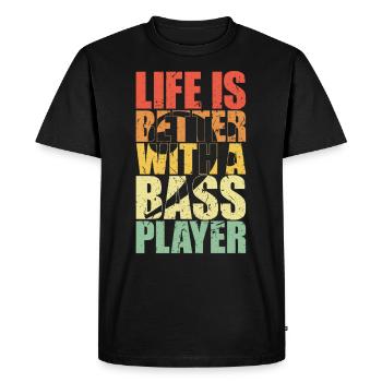 Bass Player Gift LIFE IS BETTER WITH A BASS PLAYER - T-shirt Premium bio Homme - noir - Devant - Nico (187cm)