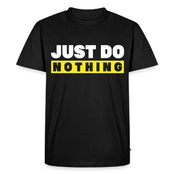 Just do nothing - Men's Premium Organic T-Shirt - black - Front - Nico (187cm)