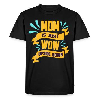 Mom is just Incredible Mom Wow Gift - Men's Premium Organic T-Shirt - black - Front - Nico (187cm)