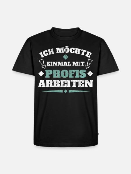 Einmal mit Profis arbeiten - Männer Premium Bio T-Shirt - Schwarz