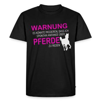 Lustiger Pferdespruch Reiten Pferde Ponys Geschenk - Männer Premium Bio T-Shirt - Schwarz - Vorne - Nico (187cm)