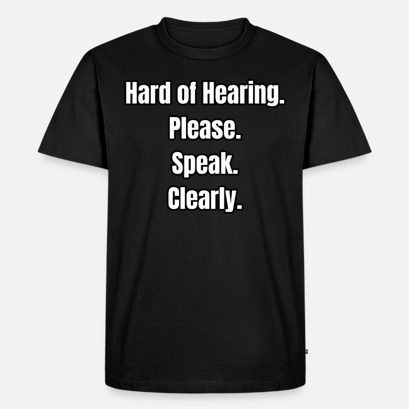Schwerhörig - Männer Premium Bio T-Shirt - Schwarz
