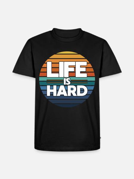 Life is hard - Men's Premium Organic T-Shirt - black