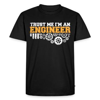 Engineer Gift -Trust Me Im An Engineer - Men's Premium Organic T-Shirt - black - Front - Nico (187cm)