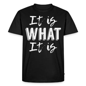 It is What it is - T-shirt Premium bio Homme - noir - Devant - Nico (187cm)