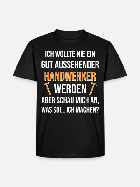 Handwerker Sprüche - Männer Premium Bio T-Shirt - Schwarz