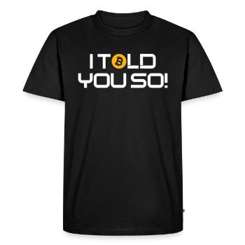 Bitcoin I Told you so Hodl Crypto Bitcoin BTC - Männer Premium Bio T-Shirt - Schwarz - Vorne - Nico (187cm)