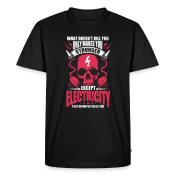 What doesn’t kill you makes you stronger, except - T-shirt Premium bio Homme - noir - Devant - Nico (187cm)