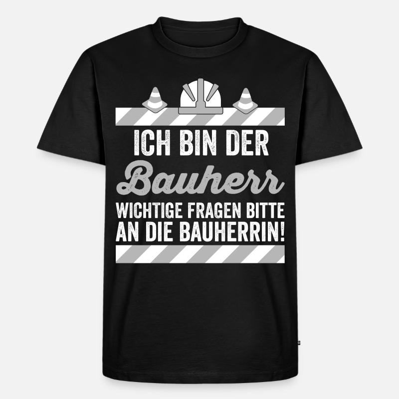 Ich bin der Bauherr - Männer Premium Bio T-Shirt - Schwarz