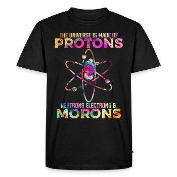 Universe Is Made Of Protons Neutrons And Morons - Men's Premium Organic T-Shirt - black - Front - Nico (187cm)