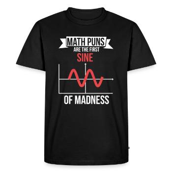 Math Puns sont les premiers Sine Of Madness - T-shirt Premium bio Homme - noir - Devant - Nico (187cm)