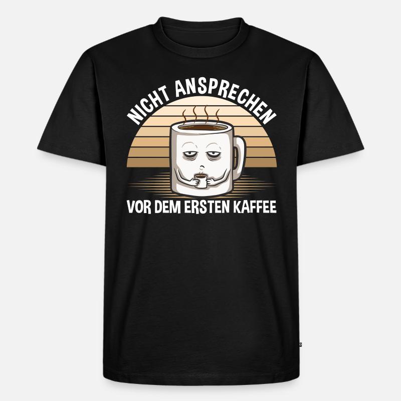 Erst Kaffee Dann Reden - Männer Premium Bio T-Shirt - Schwarz