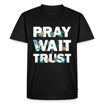 Pray Wait Trust Hope believe and have faith - Men's Premium Organic T-Shirt - black - Front - Nico (187cm)