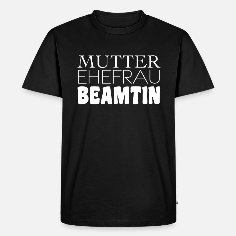 Mutter Ehefrau Beamtin - Männer Premium Bio T-Shirt - Schwarz
