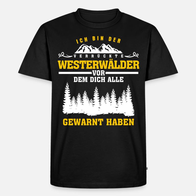 Westerwald verrückter Westerwälder Witz - Männer Premium Bio T-Shirt - Schwarz