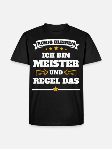 Meister Ich Regel das - Männer Premium Bio T-Shirt - Schwarz