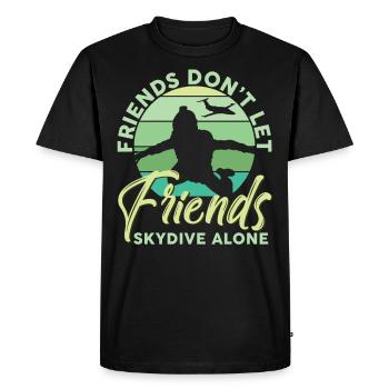Friends Don’t Let Friends Skydive Alone Skydiving - T-shirt Premium bio Homme - noir - Devant - Nico (187cm)