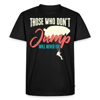 Skydiver Those Who Don’t Jump Will Never Fly - T-shirt Premium bio Homme - noir - Devant - Nico (187cm)