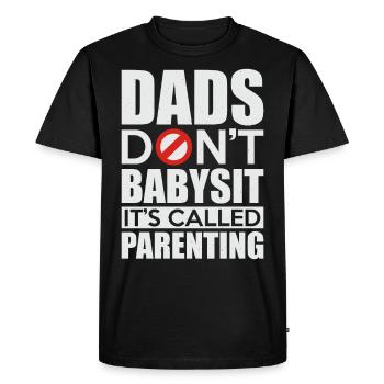 Dads Don't Babysit It's Called Parenting - Men's Premium Organic T-Shirt - black - Front - Nico (187cm)