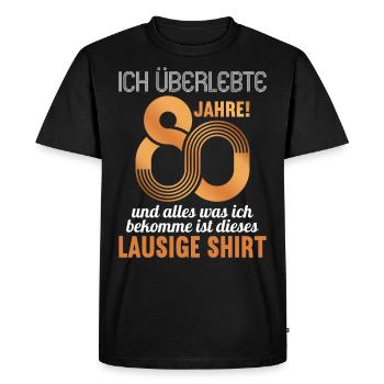 80 years age 80th birthday lousy shirt - Men's Premium Organic T-Shirt - black - Front - Nico (187cm)