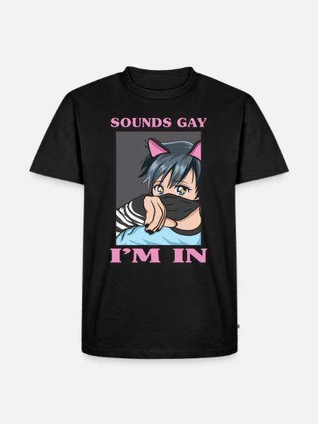 Sounds Gay I'm In Funny LGBTQ Femboy Anime Boy - Men's Premium Organic T-Shirt - black