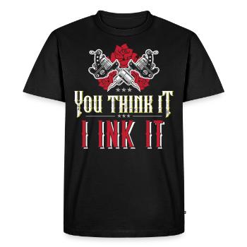 You Think It I Ink It - T-shirt Premium bio Homme - noir - Devant - Nico (187cm)