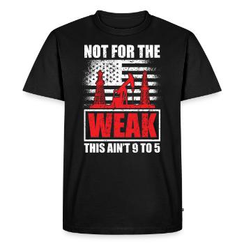 Not for the Weak Oilfield Oil Rig Rock Oilman - Men's Premium Organic T-Shirt - black - Front - Nico (187cm)
