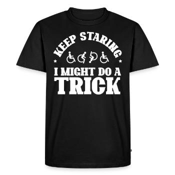 Handicapped Keep Staring I Might Do A Trick - Men's Premium Organic T-Shirt - black - Front - Nico (187cm)