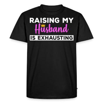 Raising My Husband Is Exhausting - Men's Premium Organic T-Shirt - black - Front - Nico (187cm)