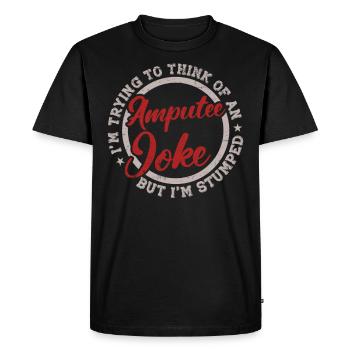 Amputee Humor amputee funny - Men's Premium Organic T-Shirt - black - Front - Nico (187cm)