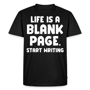 Life Is A Blank Paper Start Writing - Men's Premium Organic T-Shirt - black - Front - Nico (187cm)