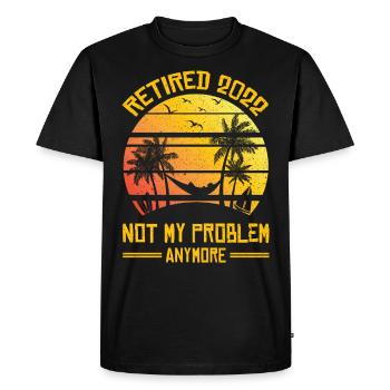 Retraité 2022 Plus mon problème Pension Disant - T-shirt Premium bio Homme - noir - Devant - Nico (187cm)